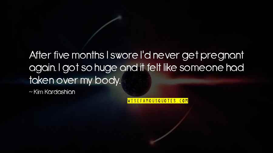 I Get Over It Quotes By Kim Kardashian: After five months I swore I'd never get