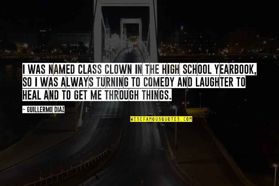 I Get So High Quotes By Guillermo Diaz: I was named Class Clown in the high