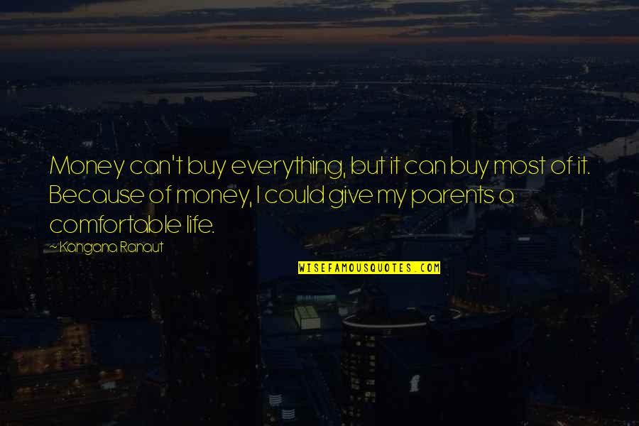 I Give Everything Quotes By Kangana Ranaut: Money can't buy everything, but it can buy