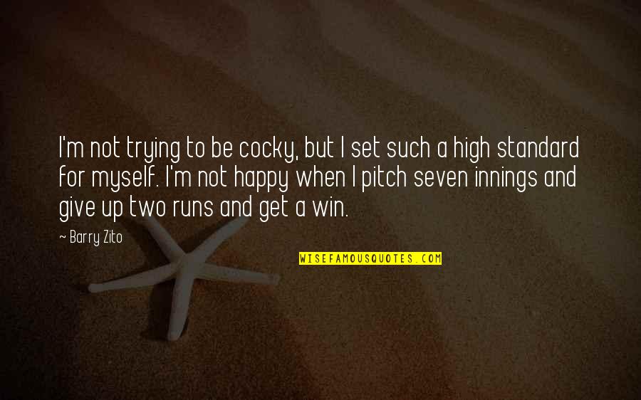 I Give Up Trying Quotes By Barry Zito: I'm not trying to be cocky, but I