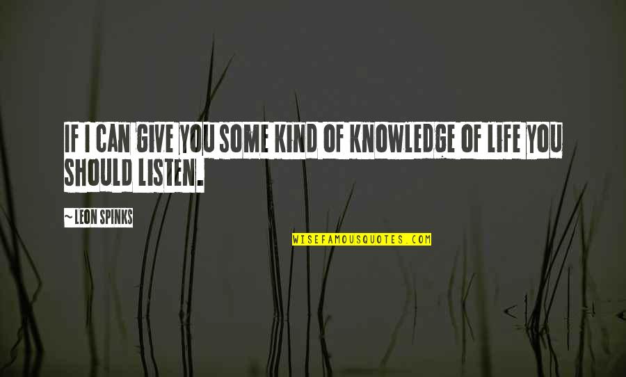 I Give You Quotes By Leon Spinks: If I can give you some kind of