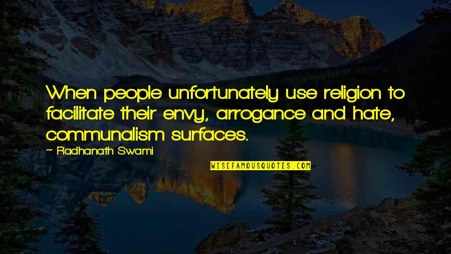 I Got Haters Quotes By Radhanath Swami: When people unfortunately use religion to facilitate their
