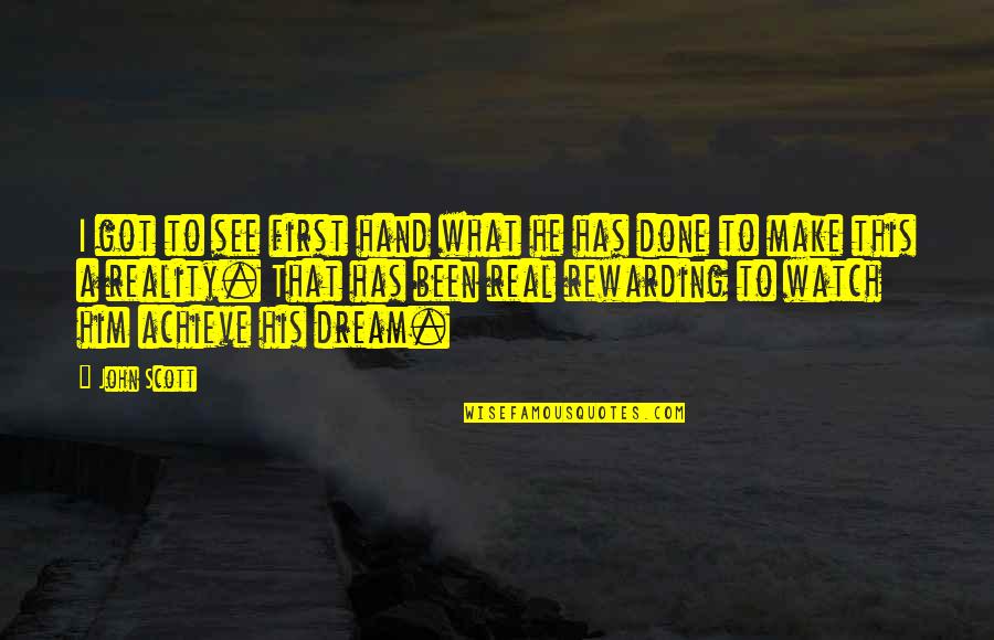 I Got Him Quotes By John Scott: I got to see first hand what he