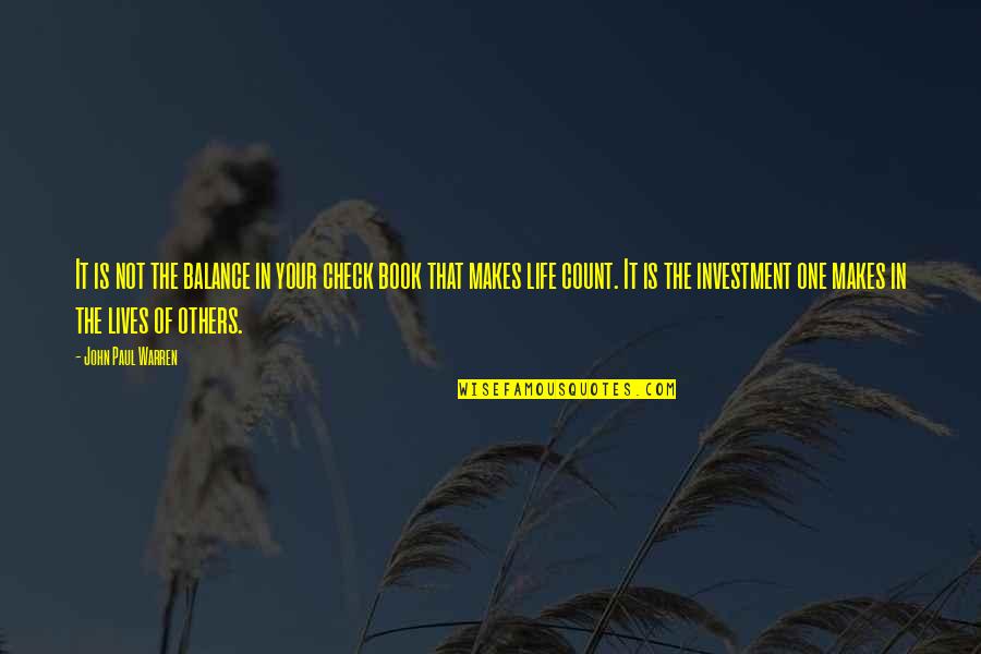I Got Hurt Feelings Quotes By John Paul Warren: It is not the balance in your check