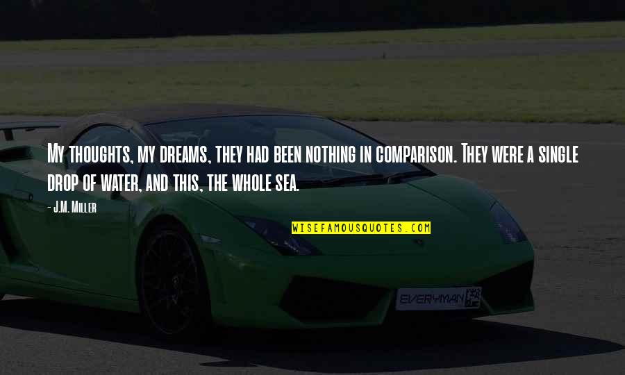 I Got New Job Quotes By J.M. Miller: My thoughts, my dreams, they had been nothing I Got New Job Quotes By J.M. Miller: My thoughts, my dreams, they had been nothing