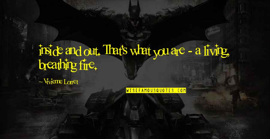 I Got Nothing George Costanza Quotes By Vivienne Lorret: inside and out. That's what you are - I Got Nothing George Costanza Quotes By Vivienne Lorret: inside and out. That's what you are -