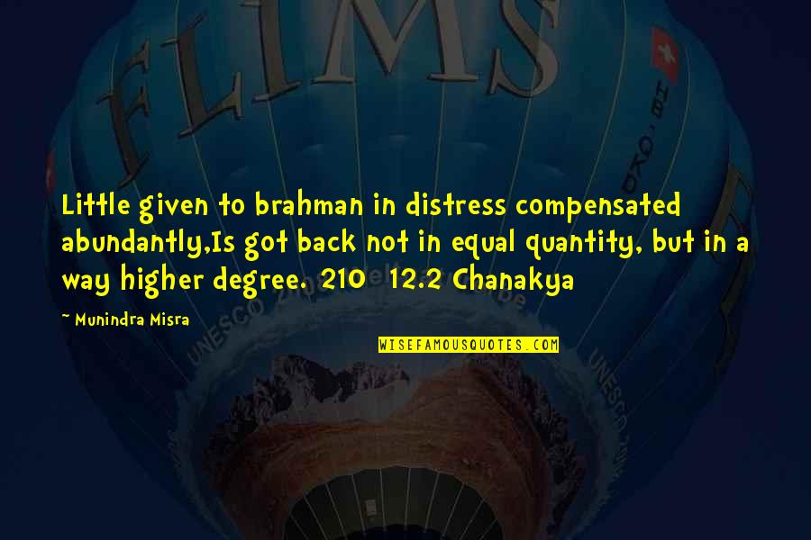 I Got U Back Quotes By Munindra Misra: Little given to brahman in distress compensated abundantly,Is