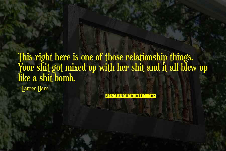 I Got You Relationship Quotes By Lauren Dane: This right here is one of those relationship