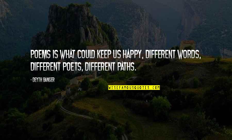 I Had A Dream About Him Quotes By Deyth Banger: Poems is what could keep us happy, different