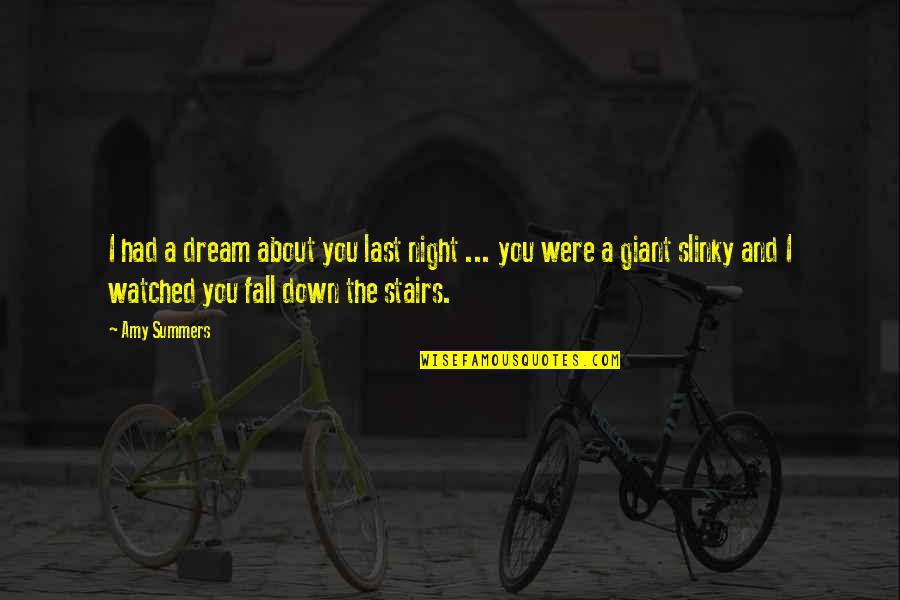 I Had Dream About You Quotes By Amy Summers: I had a dream about you last night