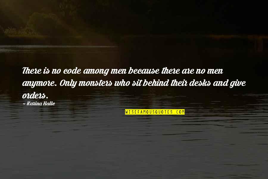 I Had Fun Today Quotes By Karina Halle: There is no code among men because there