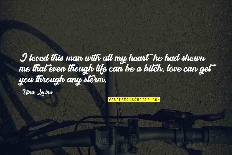 I Had Loved You Quotes By Nina Levine: I loved this man with all my heart; I Had Loved You Quotes By Nina Levine: I loved this man with all my heart;