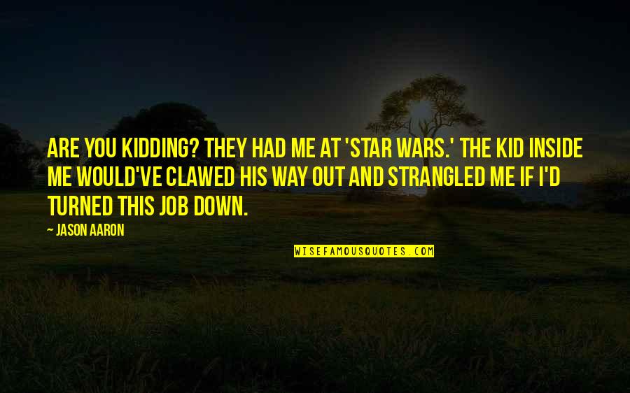 I Had You Quotes By Jason Aaron: Are you kidding? They had me at 'Star