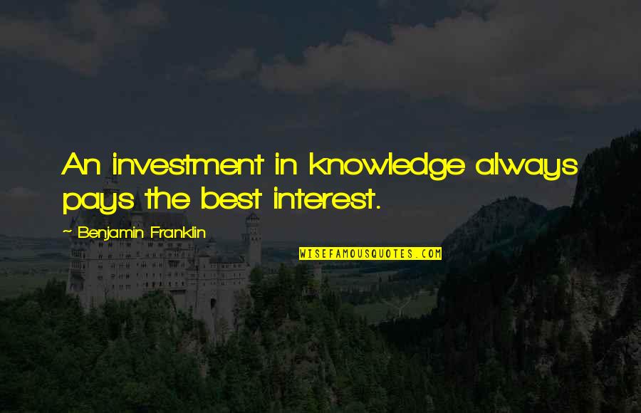 I Hate Barcelona Fc Quotes By Benjamin Franklin: An investment in knowledge always pays the best