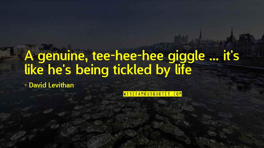 I Hate Being The Nice Guy Quotes By David Levithan: A genuine, tee-hee-hee giggle ... it's like he's