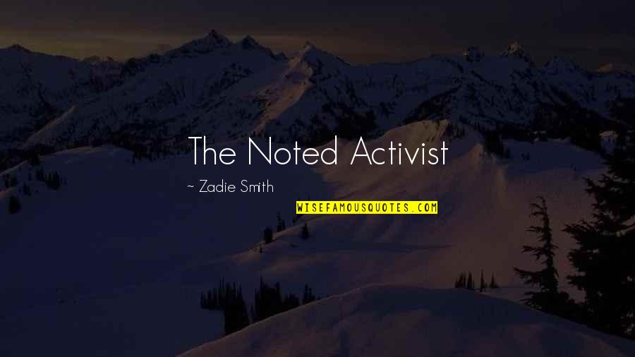 I Hate Everyone Funny Quotes By Zadie Smith: The Noted Activist