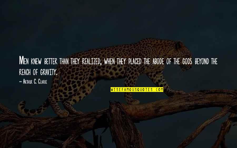 I Hate My Boyfriend Quotes By Arthur C. Clarke: Men knew better than they realized, when they