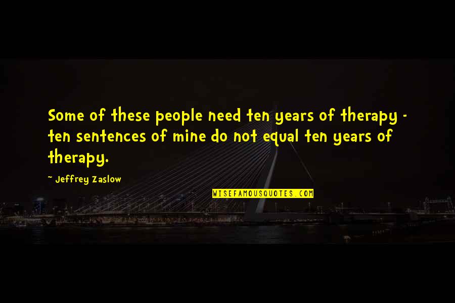 I Hate Needles Quotes By Jeffrey Zaslow: Some of these people need ten years of