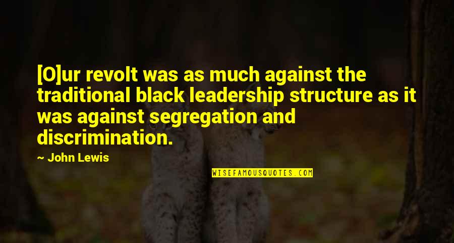 I Hate Taxes Quotes By John Lewis: [O]ur revolt was as much against the traditional