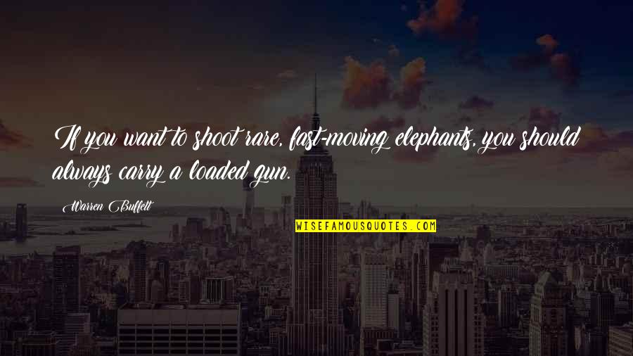 I Hate Taxes Quotes By Warren Buffett: If you want to shoot rare, fast-moving elephants, I Hate Taxes Quotes By Warren Buffett: If you want to shoot rare, fast-moving elephants,