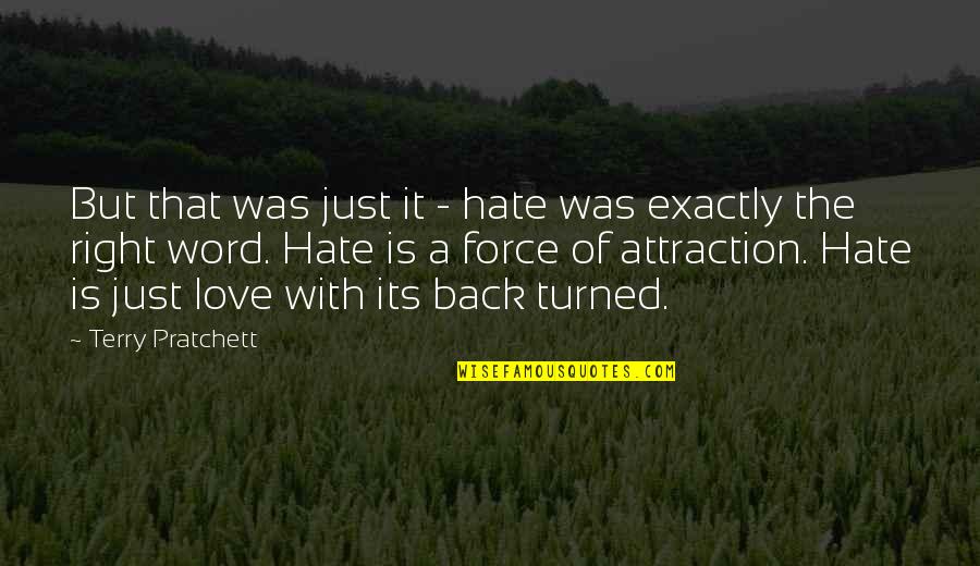 I Hate The Word I Love You Quotes By Terry Pratchett: But that was just it - hate was