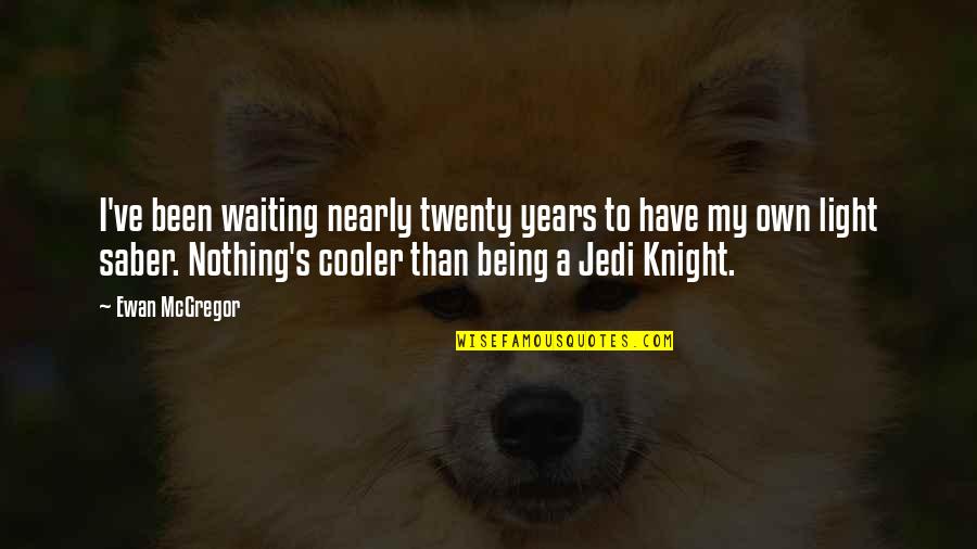 I Have Been Waiting For You Quotes By Ewan McGregor: I've been waiting nearly twenty years to have