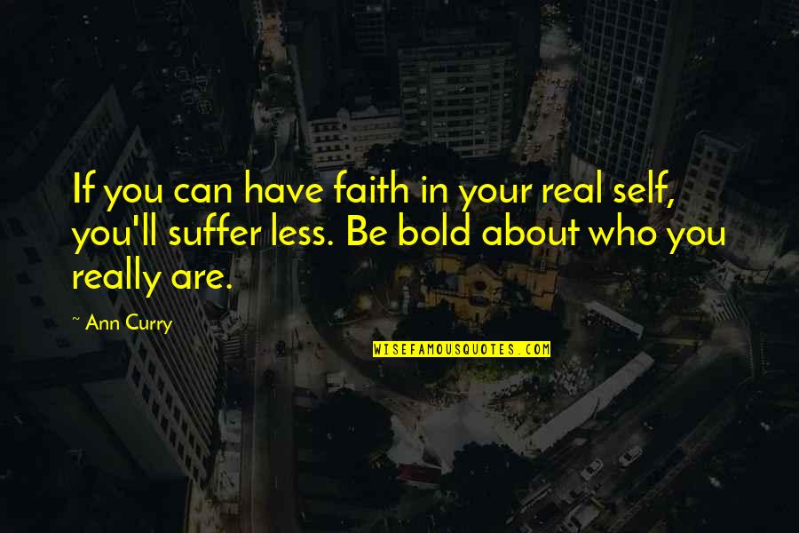 I Have Faith In You Quotes By Ann Curry: If you can have faith in your real