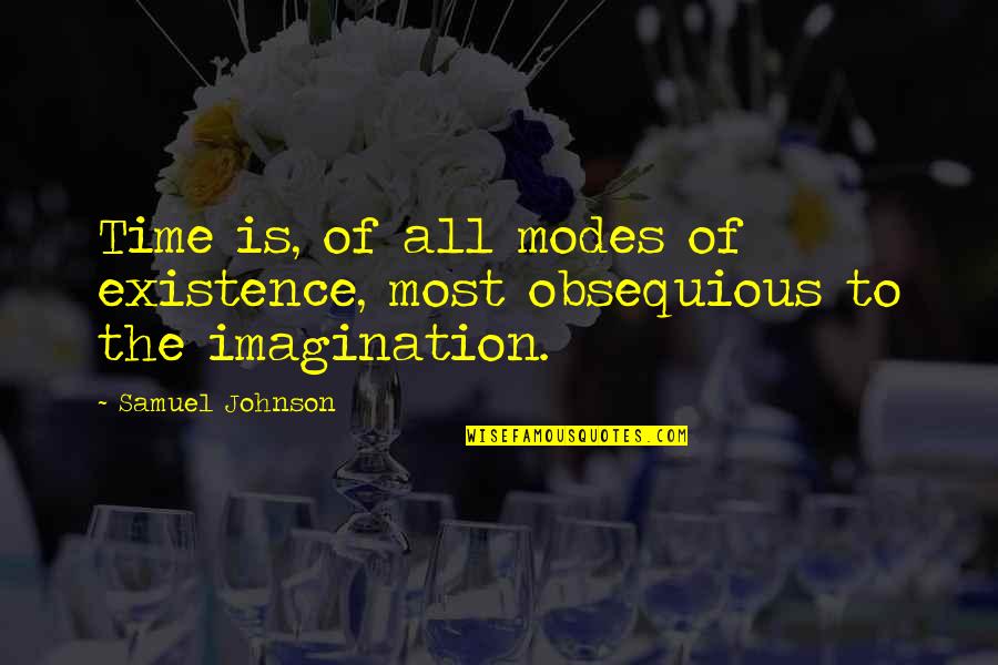 I Have Found Peace Quotes By Samuel Johnson: Time is, of all modes of existence, most