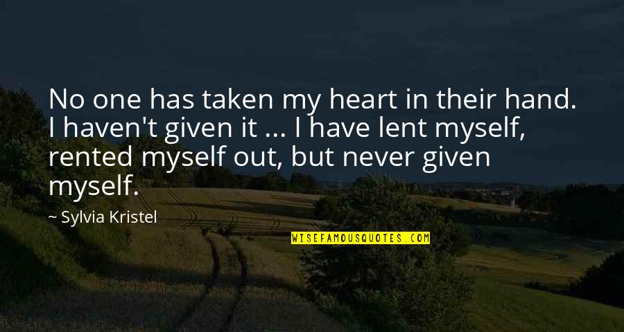 I Have Given Myself To You Quotes By Sylvia Kristel: No one has taken my heart in their