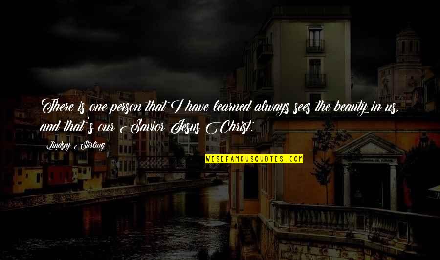I Have Jesus Quotes By Lindsey Stirling: There is one person that I have learned I Have Jesus Quotes By Lindsey Stirling: There is one person that I have learned