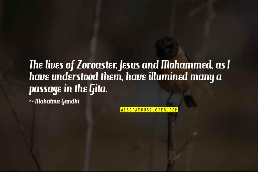 I Have Jesus Quotes By Mahatma Gandhi: The lives of Zoroaster, Jesus and Mohammed, as