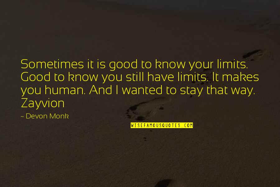 I Have Limits Quotes By Devon Monk: Sometimes it is good to know your limits.