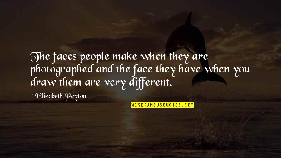 I Have Many Faces Quotes By Elizabeth Peyton: The faces people make when they are photographed