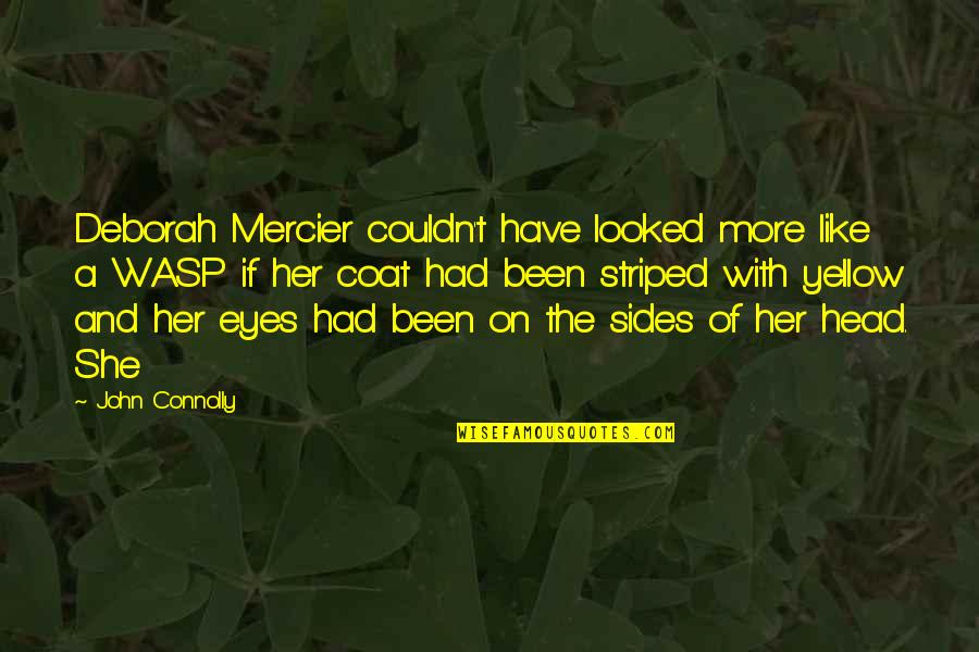 I Have Many Sides Quotes By John Connolly: Deborah Mercier couldn't have looked more like a I Have Many Sides Quotes By John Connolly: Deborah Mercier couldn't have looked more like a