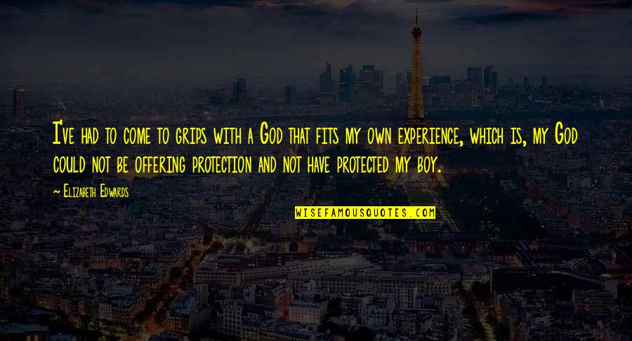 I Have My Own God Quotes By Elizabeth Edwards: I've had to come to grips with a I Have My Own God Quotes By Elizabeth Edwards: I've had to come to grips with a