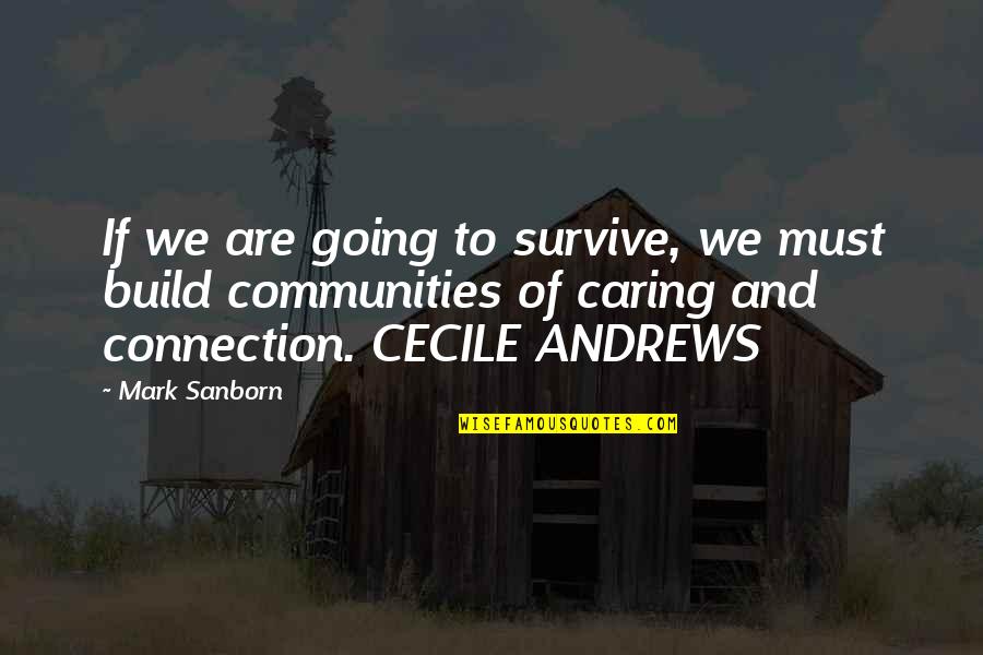 I Have No Words To Say Thank You Quotes By Mark Sanborn: If we are going to survive, we must I Have No Words To Say Thank You Quotes By Mark Sanborn: If we are going to survive, we must