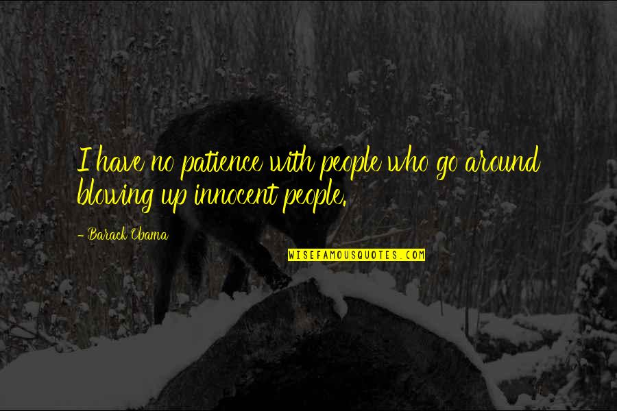 I Have Patience Quotes By Barack Obama: I have no patience with people who go