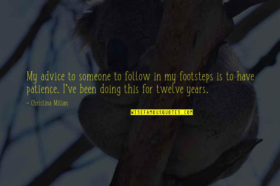 I Have Patience Quotes By Christina Milian: My advice to someone to follow in my I Have Patience Quotes By Christina Milian: My advice to someone to follow in my