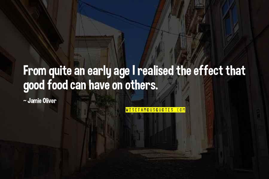 I Have Realised Quotes By Jamie Oliver: From quite an early age I realised the