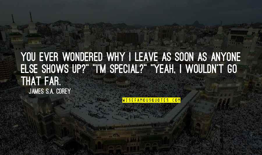 I Have Returned Quote Quotes By James S.A. Corey: You ever wondered why I leave as soon I Have Returned Quote Quotes By James S.A. Corey: You ever wondered why I leave as soon