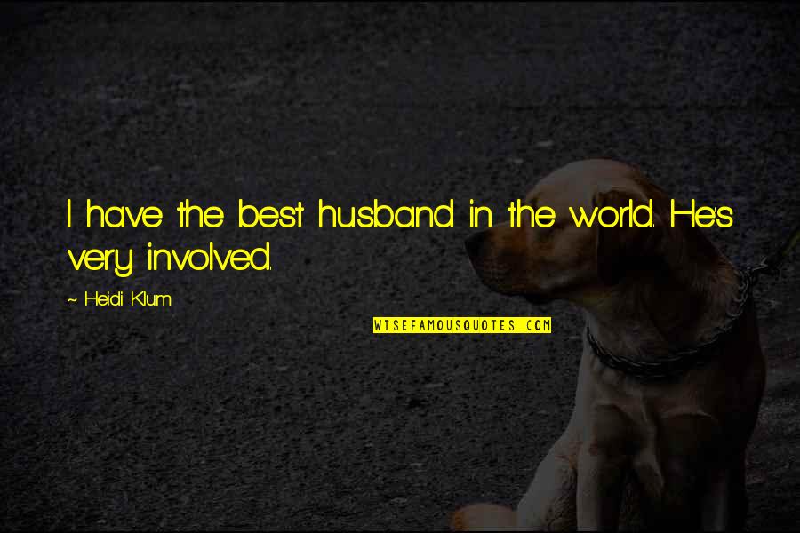 I Have The Best Husband Quotes By Heidi Klum: I have the best husband in the world.