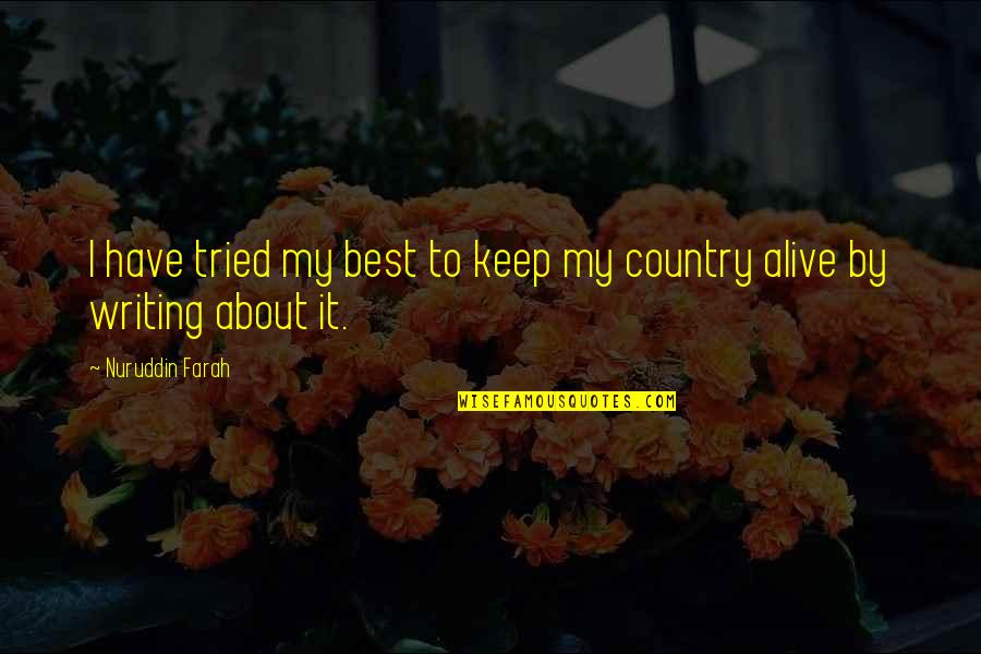 I Have Tried Quotes By Nuruddin Farah: I have tried my best to keep my