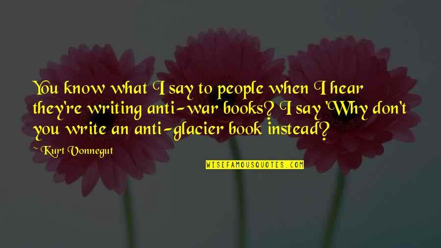I Hear You Book Quotes By Kurt Vonnegut: You know what I say to people when I Hear You Book Quotes By Kurt Vonnegut: You know what I say to people when