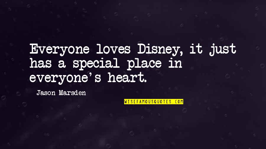 I Heart Disney Quotes By Jason Marsden: Everyone loves Disney, it just has a special