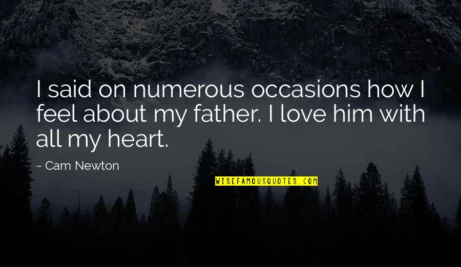 I Heart Him Quotes By Cam Newton: I said on numerous occasions how I feel