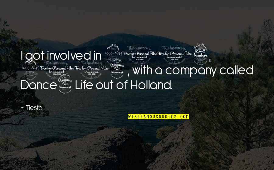 I Holland Quotes By Tiesto: I got involved in 2003, 2004, with a