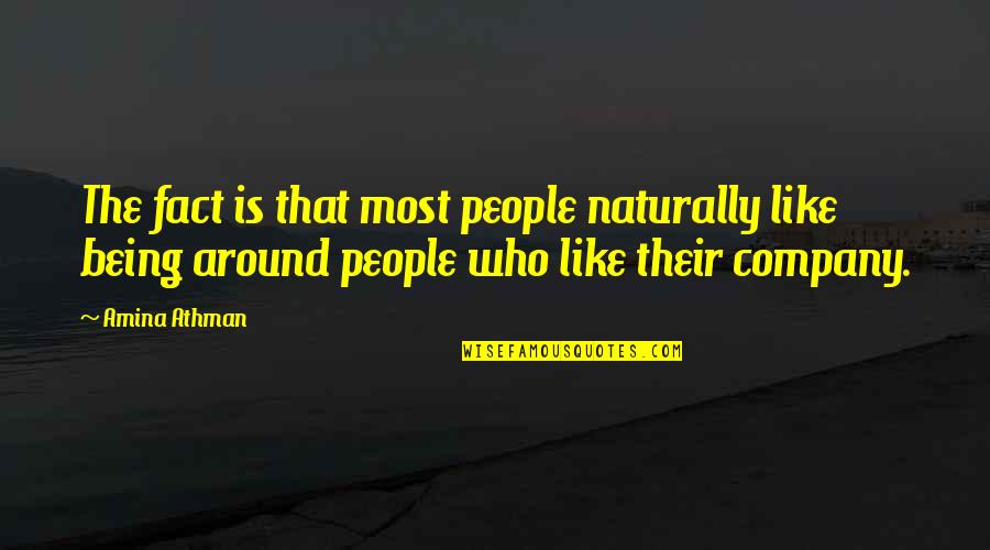 I Hope She Knows Quotes By Amina Athman: The fact is that most people naturally like
