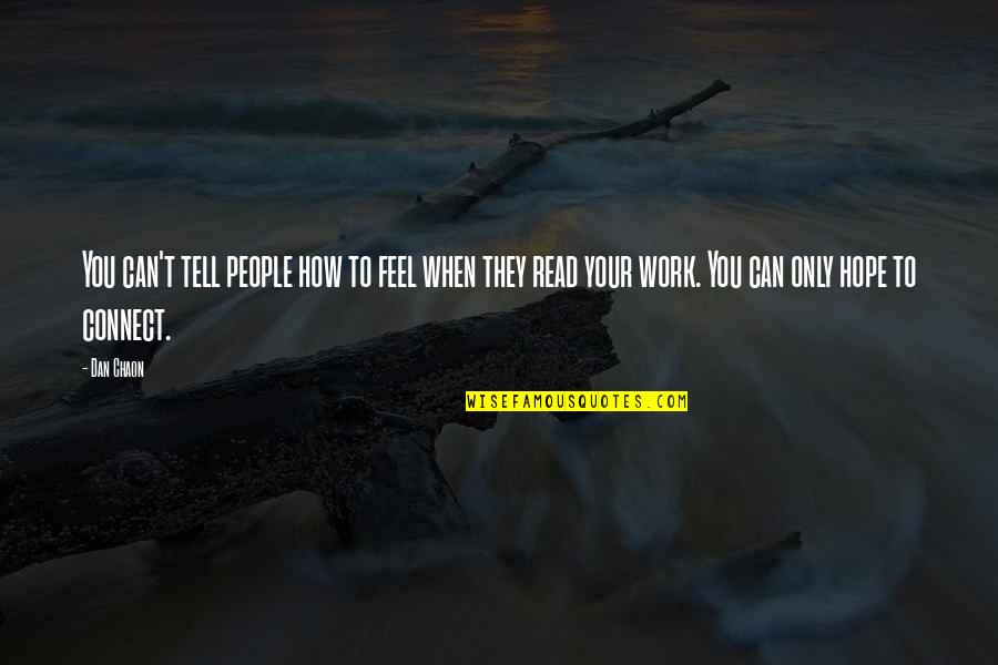 I Hope We Can Work It Out Quotes By Dan Chaon: You can't tell people how to feel when