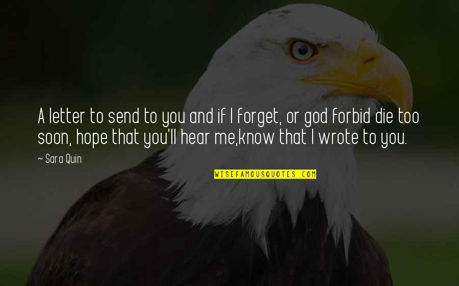 I Hope You Know That Quotes By Sara Quin: A letter to send to you and if
