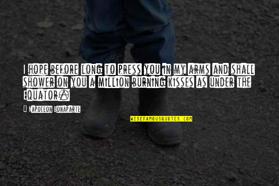 I Hope You Quotes By Napoleon Bonaparte: I hope before long to press you in